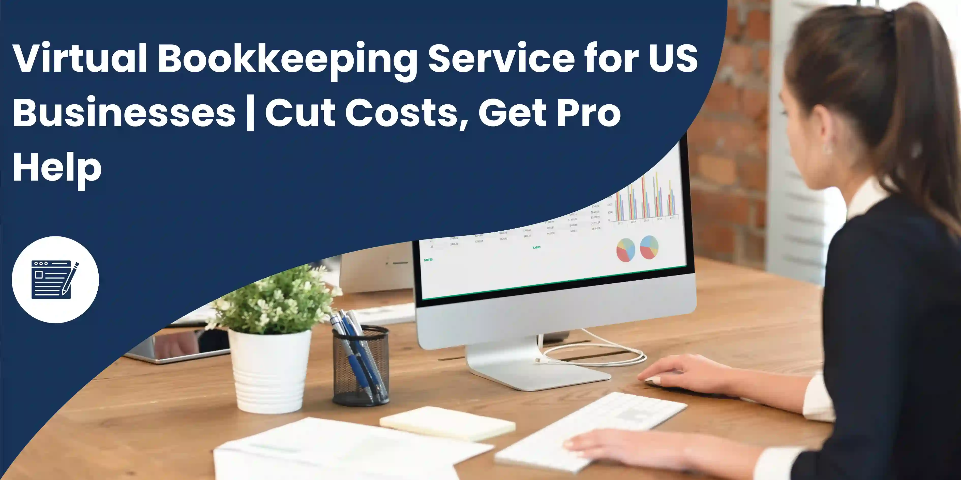 Virtual Bookkeeping Service for US Businesses | Cut Costs, Get Pro Help