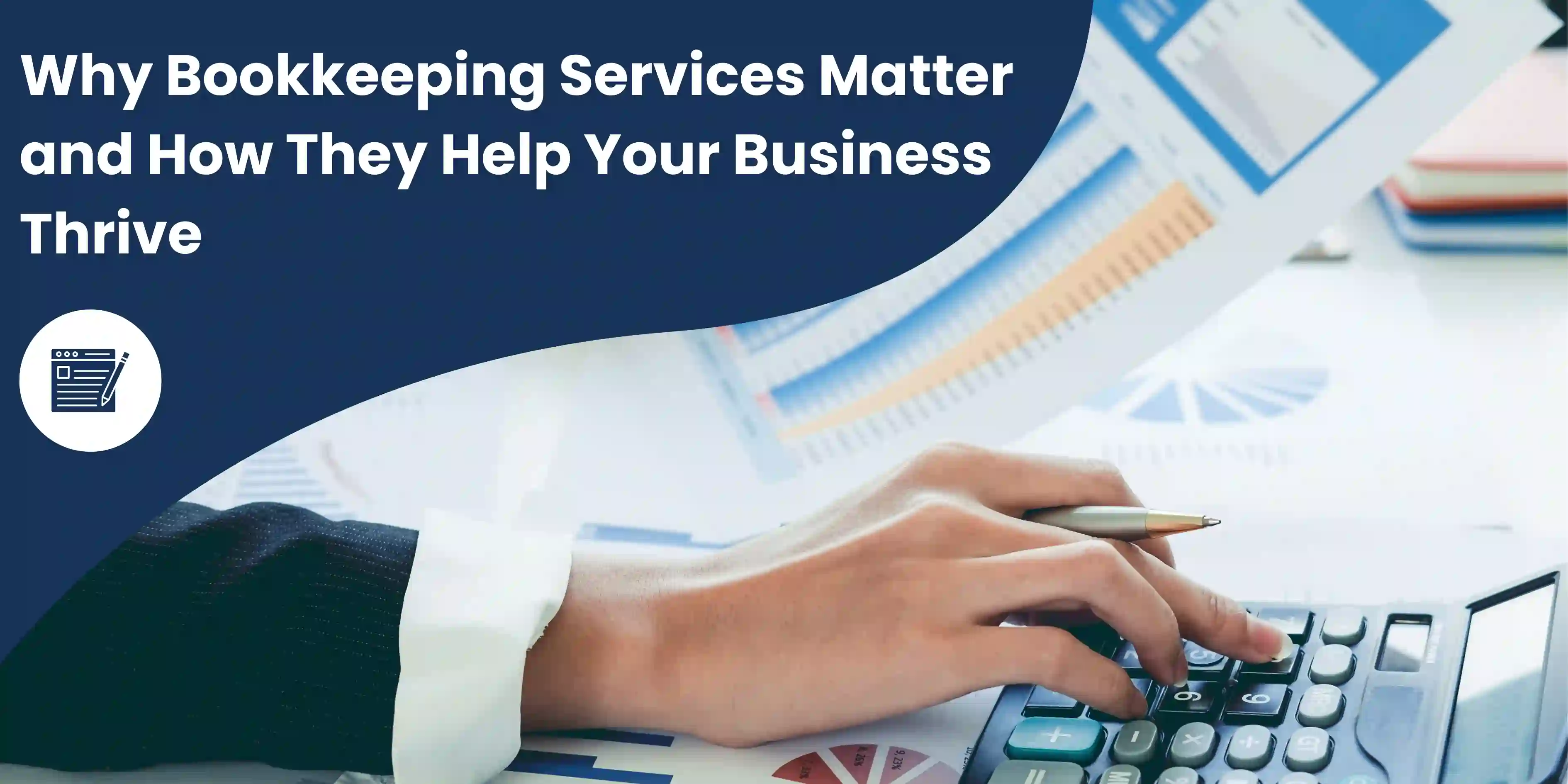 Why Bookkeeping Services Matter and How They Help Your Business Thrive